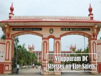 Viluppuram DC stresses on fire safety and adherence to NBC fire safety norms even as PM Modi expresses dismay on fire accidents this summer